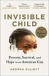Cover of 'Invisible Child: Poverty, Survival And Hope In An American City' by Andrea Elliott