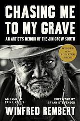 Cover of 'Chasing Me To My Grave' by Winfred Rembert, Erin I. Kelly