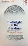 Cover of 'The Twilight Of The Presidency' by George E. Reedy