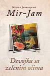 Cover of 'Devojka Sa Zelenim Očima' by Milica Jakovljević Mir-Jam