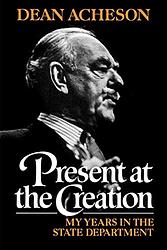Cover of 'Present at the Creation' by Dean Acheson