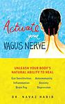 Cover of 'Activate Your Vagus Nerve' by Navaz Habib