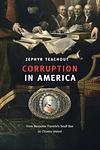Cover of 'Corruption In America' by Zephyr Teachout