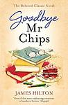 Cover of 'Goodbye, Mr. Chips' by James Hilton