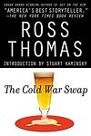 Cover of 'The Cold War Swap' by Ross Thomas