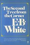 Cover of 'The Second Tree From The Corner' by E. B. White