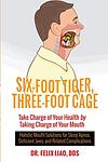 Cover of 'Six Foot Tiger, Three Foot Cage' by Felix Liao