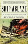 Cover of 'Ship Ablaze' by Edward T. O'Donnell
