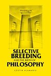 Cover of 'Selective Breeding And The Birth Of Philosophy' by Costin Alamariu
