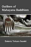 Cover of 'Outlines Of Mahayana Buddhism' by D. T. Suzuki
