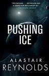 Cover of 'Pushing Ice' by Alastair Reynolds