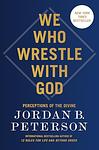 Cover of 'We Who Wrestle With God' by Jordan B. Peterson