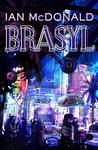 Cover of 'Brasyl' by Ian McDonald