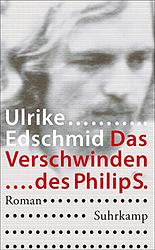 Cover of 'Das Verschwinden Des Philip S.' by Ulrike Edschmid