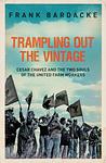 Cover of 'Trampling Out The Vintage' by Frank Bardacke