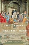 Cover of 'The Closing Of The Western Mind' by Charles Freeman