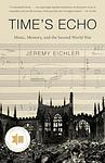 Cover of 'Time’s Echo' by Jeremy Eichler