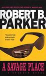 Cover of 'A Savage Place' by Robert B. Parker