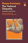 Cover of 'The National Telepathy' by Roque Larraquy, Frank Wynne