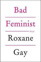 Cover of 'Bad Feminist' by Roxane Gay