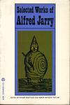 Cover of 'Selected Works' by Alfred Jarry
