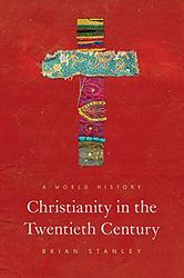 Cover of 'Christianity In The Twentieth Century' by Brian Stanley
