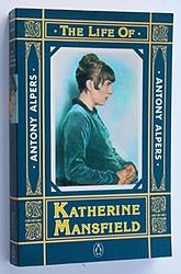 Cover of 'The Life Of Katherine Mansfield' by Anthony Alpers