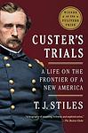 Cover of 'Custer's Trials' by T. J. Stiles