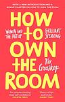 Cover of 'How To Own The Room' by Viv Groskop