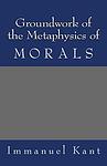 Cover of 'Groundwork Of The Metaphysics Of Morals' by Immanuel Kant
