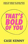 Cover of 'That's Bold Of You' by Case Kenny