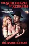 Cover of 'The Schlimazel Of Sebreim' by Richard Elfman