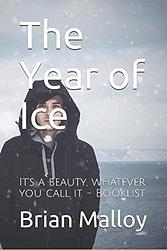 Cover of 'The Year Of Ice' by Brian Malloy