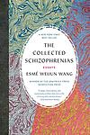 Cover of 'The Collected Schizophrenias' by Esmé Weijun Wang