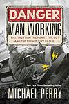 Cover of 'Danger, Man Working' by Michael  Perry