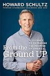 Cover of 'From The Ground Up' by Howard Schultz