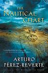 Cover of 'The Nautical Chart' by Arturo Pérez-Reverte