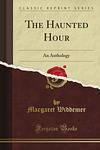 Cover of 'The Haunted Hour' by Margaret Widdemer