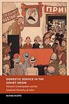 Cover of 'Domestic Service In The Soviet Union' by Alissa Klots