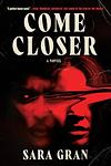 Cover of 'Come Closer' by Sara Gran