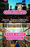Cover of 'Wrong About Japan' by Peter Carey