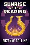 Cover of 'Sunrise On The Reaping' by Suzanne Collins