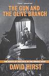 Cover of 'The Gun And The Olive Branch' by David  Hirst