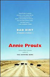 Cover of 'Bad Dirt' by Annie Proulx