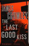 Cover of 'The Last Good Kiss' by James Crumley