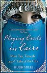 Cover of 'Playing Cards In Cairo' by Hugh Miles