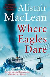 Cover of 'Where Eagles Dare' by Alistair MacLean
