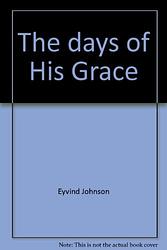 Cover of 'The Days of His Grace' by Eyvind Johnson