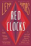 Cover of 'Red Clocks' by Leni Zumas