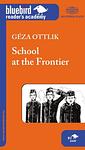 Cover of 'School At The Frontier' by Géza Ottlik